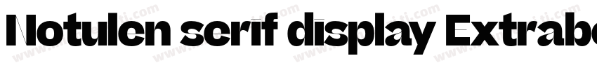 Notulen serif display Extrabold字体转换